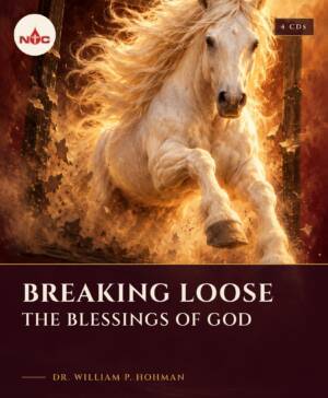 Breaking Loose the Blessings of God CD cover, teaching by Dr. William P. Hohman, NTC Ministries
